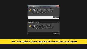 How To Fix Unable To Create Copy-Move Destination Directory In 3dsMax