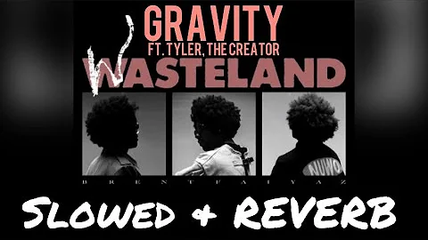 Brent Faiyaz - GRAVITY ft. Tyler, The Creator (SLOWED & REVERB) | WASTELAND