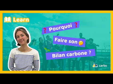 [LEARN] 1 min pour comprendre: Pourquoi faire un bilan carbone ? - video from Carbo