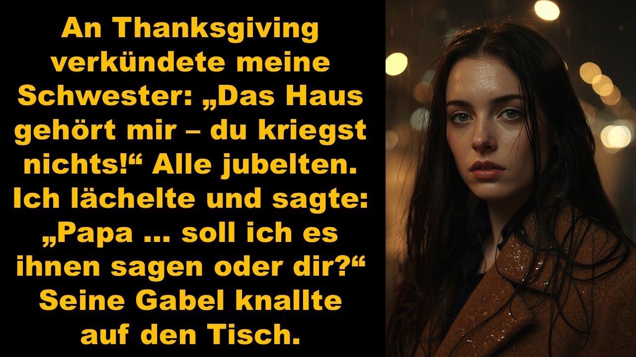 Meine Schwester verkündete an Thanksgiving: „Mama und Papa überschreiben mir das Haus...“