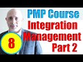 Project Integration Management Part 2 | Full PMP Exam Prep Training Videos