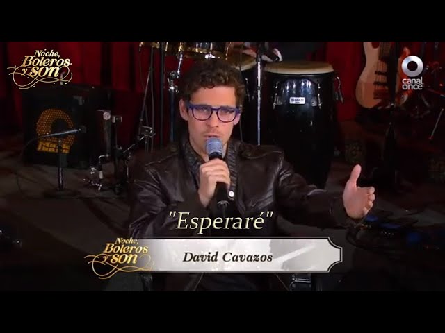Ver Esperaré - David Cavazos - Noche, Boleros y Son no YouTube