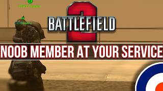 NOOB MEMBER AT YOUR SERVICE! — Battlefield 2 Multiplayer (2026)