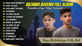 Download lagu Adzando Davema - Haga Mestakhabeya x ‘Ala Bali - Albi Ya Albi | Full Album Terbaru