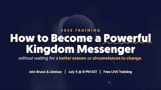 Free Training: Become a Powerful Kingdom Messenger