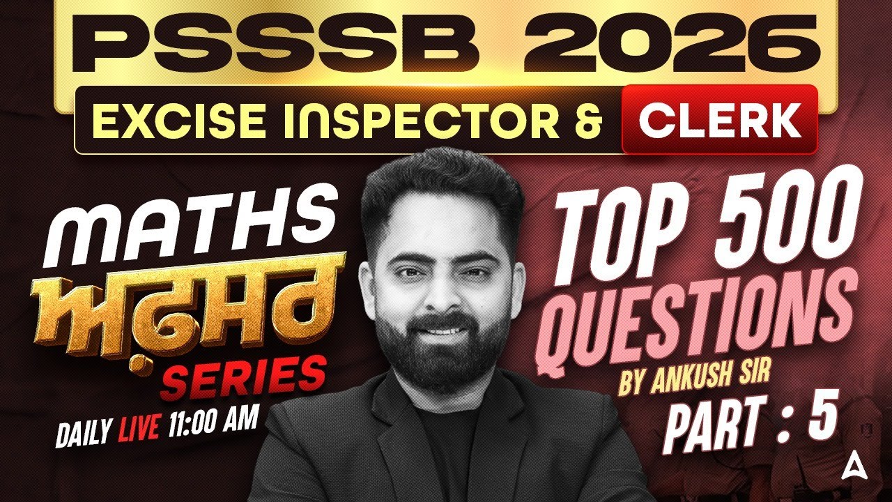PSSSB Excise Inspector, Clerk Preparation 2026 | PSSSB Maths Top 500 Questions | By Ankush Sir #5