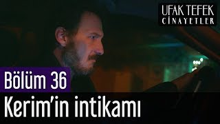 Download lagu Ufak Tefek Cinayetler 36 Bölüm Kerim 39 in İntikamı Ufak Tefek Cinayetler 36 Bölüm Kerim 39 in İntikamı