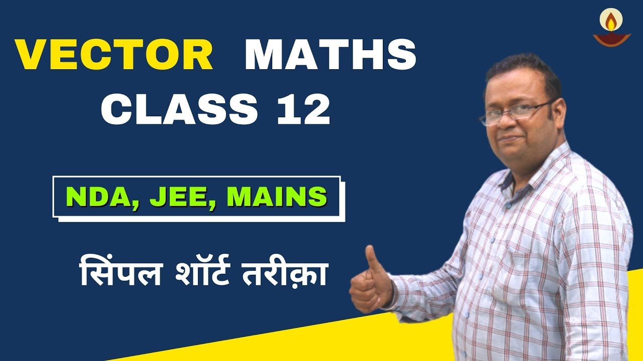 Vector Maths Class 12 Vectors Basic Concept Easy Tricks NDA JEE Vector maths class 12 vectors basic concept easy tricks nda jee