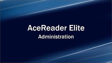 AceReader Elite (speed reading software) - Administration