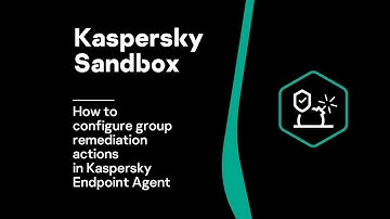 Part #5: How to configure group remediation actions in Kaspersky Endpoint Agent