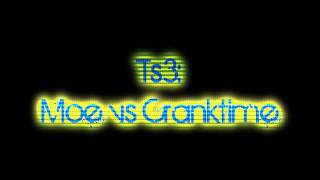 Moe Vs Cranktime