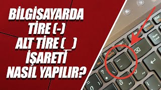 Klavyede Ti̇re - Veya Alt Ti̇re İşareti̇ Nasil Yapilir?