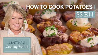 Martha Stewart Teaches You How to Make Potatoes | Martha's Cooking School S3E11 \\