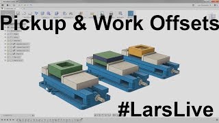 Fusion 360 CAM— CNC Mill — Pickup & Work Offsets (G54, G55) — #LarsLive 81