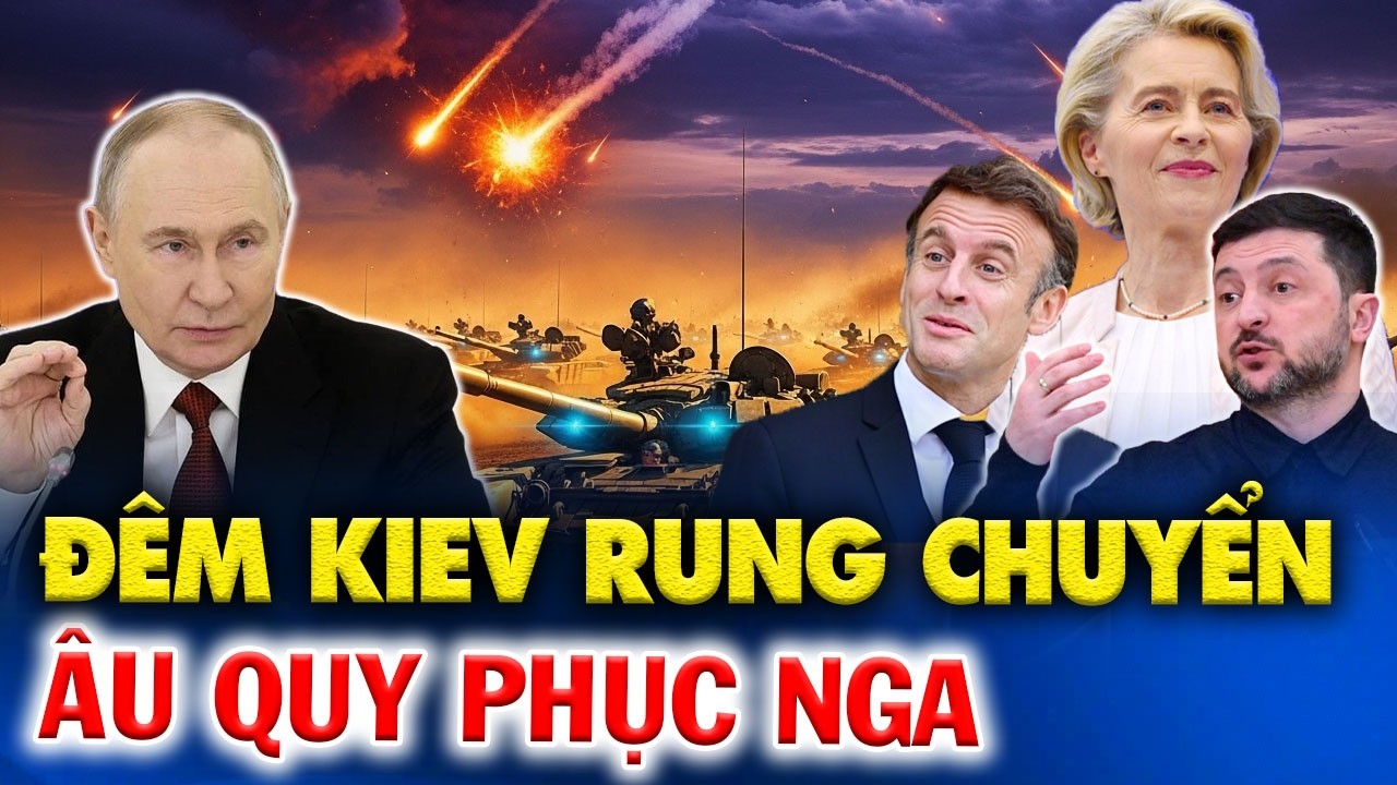 Văn phòng Zelensky rung chuyển trong đêm. Châu Âu tự tay trao Điện Kremlin quyền phủ quyết sinh tử.