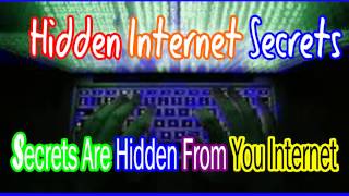 The Hidden Internet, Exploring The Deep Web:Secrets are hidden from you Internet