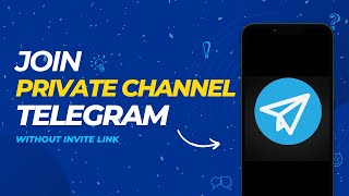 How to Join Telegram Private Channel Without Link | How To Enter A Private Telegram Channel  2024