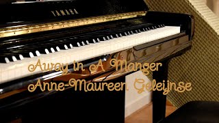 Away In A Manger - Piano Cover | Anne-Maureen Geleijnse