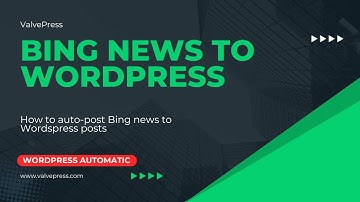 How to Auto-post from Bing news to WordPress posts?