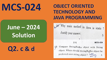 Q2. c,d Java MCS024 - June - 2024 Question Paper Solution| Why main method Java Static, Stringbuffer