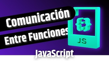 COMUNICACIÓN entre funciones - JavaScript 🔥