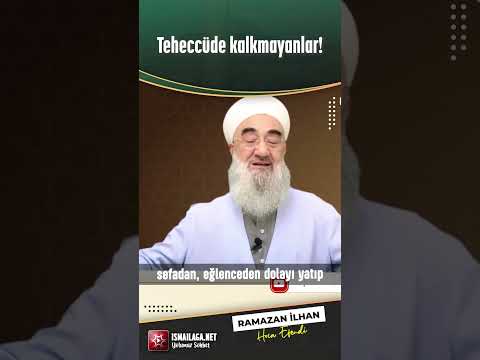 Teheccüd Namazına Kalkamayanlar! - Ramazan İlhan Hoca Efendi  @ismailaganet ​