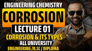 Engineering Chemistry | Lecture 01 | Corrosion & Its Types |All University| Engineering/Diploma/B.Sc