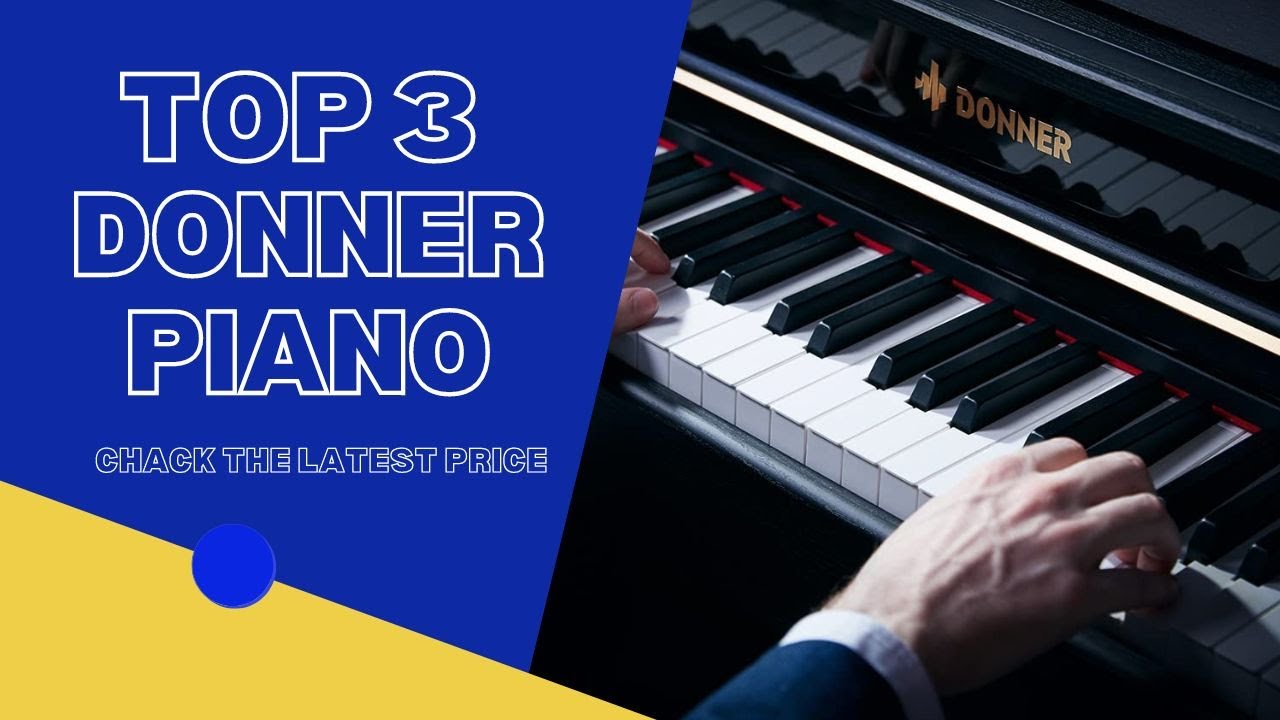 Top 3 Donner Piano ( 3 best Donner Piano ) Donner Piano Review and
