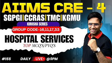 AIIMS CRE-4 Hospital Services, First Aid, Rapid Revision 🚑 | KIROSHA Series #155 | KPC Official