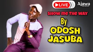 ODOSH JASUBA PERFORMING SHOW ME THE WAY
