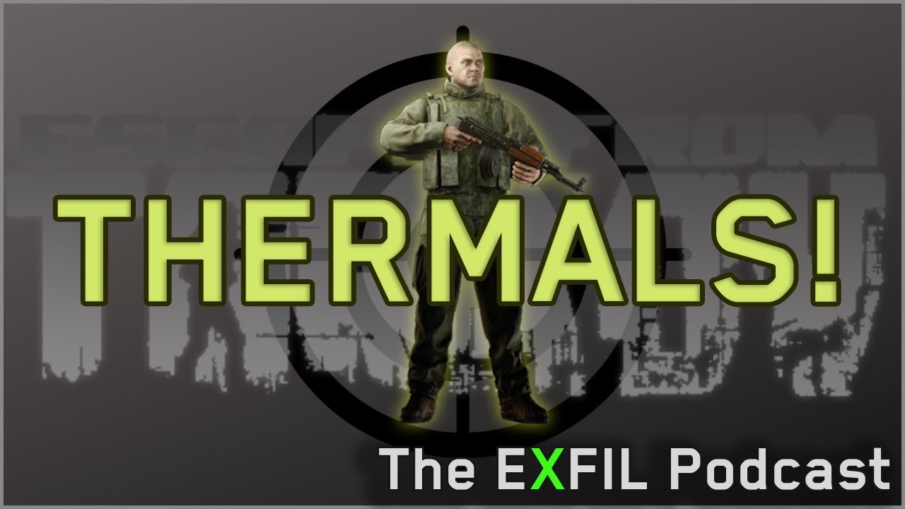 Using Thermals | EXFIL Podcast Clip | Episode 16 (An Escape From Tarkov Podcast)