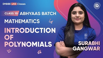 Introduction of Polynomials I Surabhi Gangwar I Class 10 I Abhyaas Batch