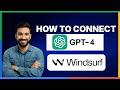 How to Connect GPT 4 to Windsurf[FULL GUIDE]