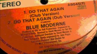 Blue Moderne  - Do that again. 1988 (12&quot; Club version)