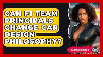 Can F1 Team Principals Change Car Design Philosophy? - Pole Position Experts