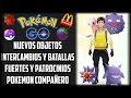 POKEMON GO COMPAÑERO 0.37.0 APK ACTUALIZACIÓN NUEVOS OBJETOS
INTERCAMBIOS BATALLAS Y LEGENDARIOS