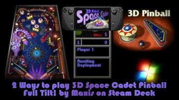 2 Ways to play 3d Space Cadet Pinball from Full Tilt! Pinball on the Steam Deck