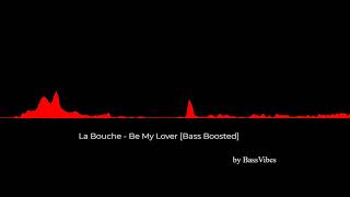 La Bouche - Be My Lover [Bass Boosted]