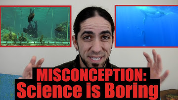 Misconception: Science is Boring | SciAll.org