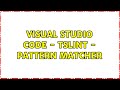Visual Studio Code - tslint - pattern matcher (2 Solutions!!)