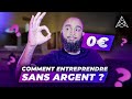 Comment entreprendre sans argent 