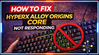 How To FIX HyperX Alloy Origins Core Not Responding (EASY) 2026