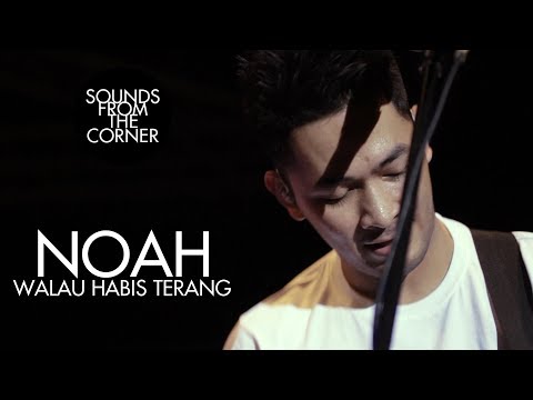 NOAH - Walau Habis Terang | Sounds From The Corner Live #4