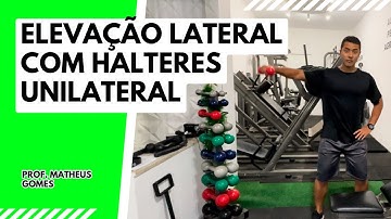 Elevação lateral com halteres unilateral - prof. Matheus Gomes