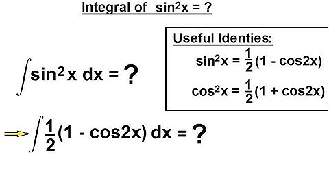 Calculus 2: Integration of Trig Functions (11 of 16) Integral of sin^2(x)=?