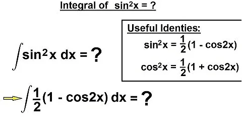 Calculus 2: Integration of Trig Functions (11 of 16) Integral of sin^2(x)=?