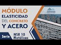 🧐👷Módulo de ELASTICIDAD del concreto y ACERO I Serie Metálicas  NSR 10