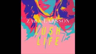 Lush Life - Zara Larsson (Legendado)