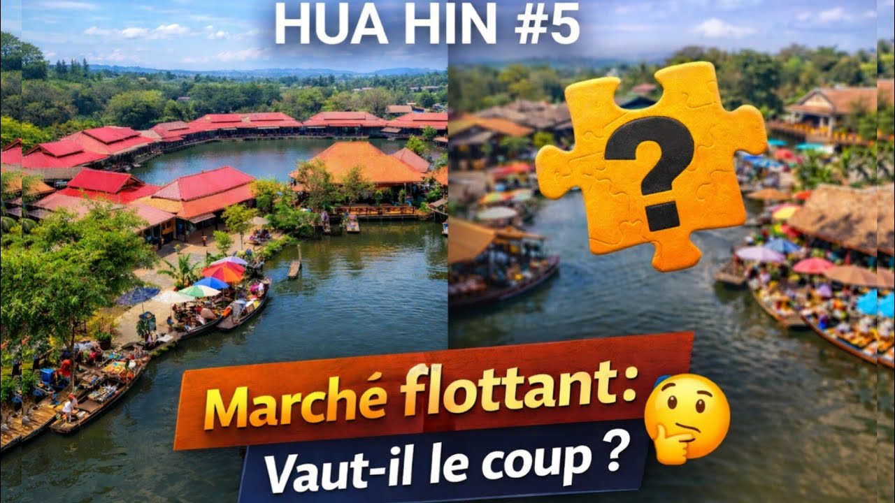🇹🇭 Hua Hin #5 : Le marché flottant vaut-il le coup ? 😮
