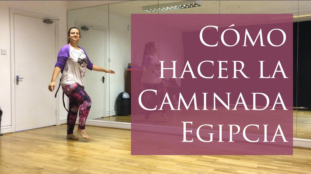 Cómo hacer la caminada egipcia o hagala. Tutorial danza del vientre